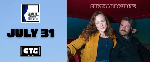 Two people sit together; text reads "Chatham Rabbits," "July 31," and "Carteret Community Theatre.