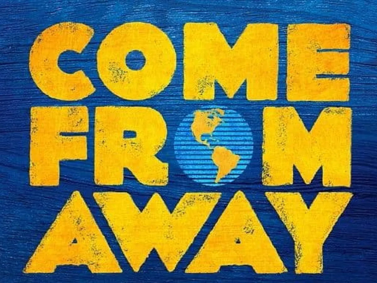 Bold yellow text "COME FROM AWAY" on blue background; "O" in "FROM" contains an image of the Earth.