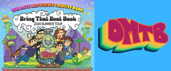 Colorful cartoon of The Dave Matthews Tribute Band, text: "Bring That Beat Back 2026 Summer Tour", "DMTB" logo.