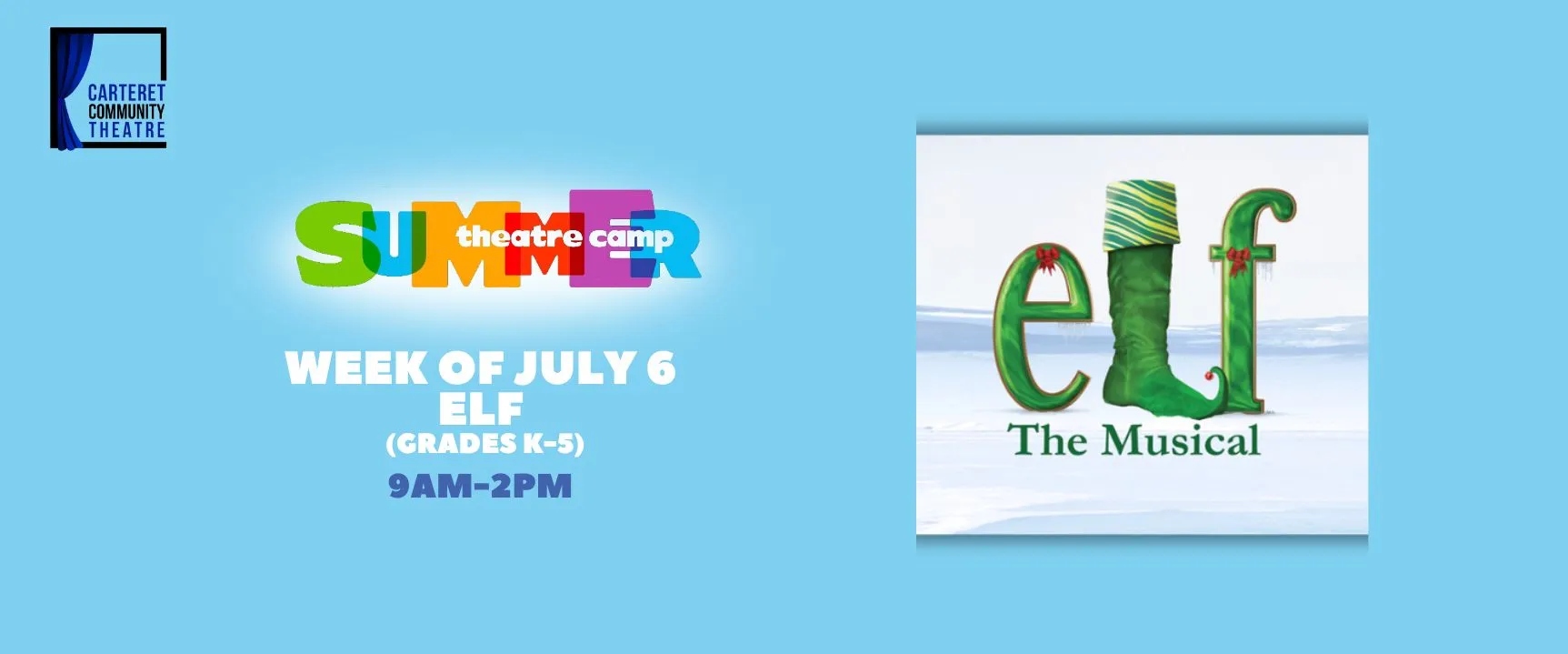 Blue banner with "Summer Theatre Camp," "Elf The Musical" logo, July 6 week, grades K-5, 9AM-2PM.