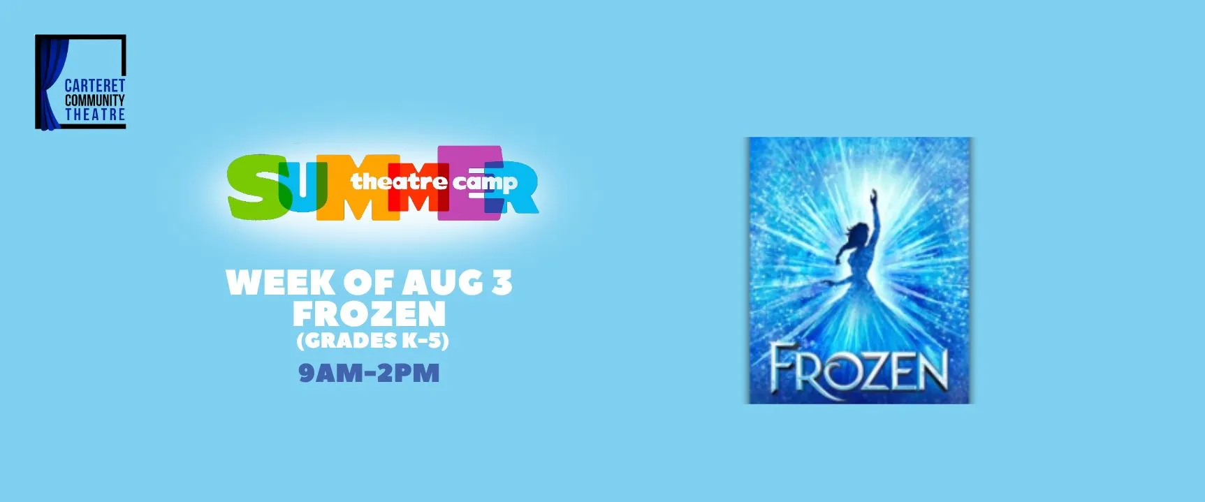Summer theatre camp Frozen for grades K-5, August 3, 9AM-2PM, Carteret Community Theatre.
