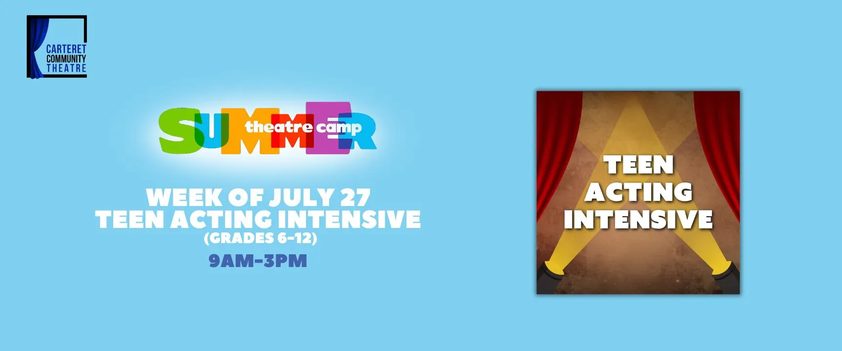 Blue flyer for a summer teen acting intensive, July 27 week, grades 6-12, 9AM-3PM, Carteret Community Theatre.